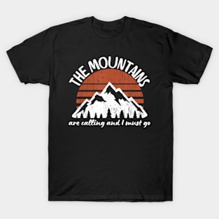 The-Mountains-are-Calling-and-I-Must-Go T-Shirt